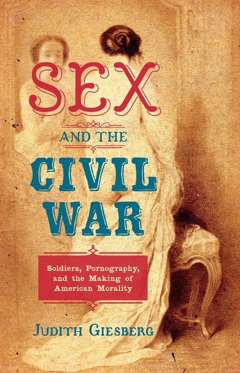 Sex and the Civil War -  Judith Giesberg