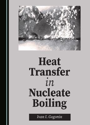 Heat Transfer in Nucleate Boiling - Ivan I. Gogonin