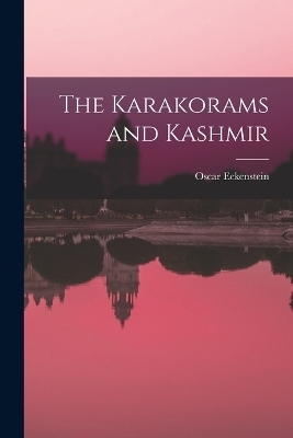 The Karakorams and Kashmir - Oscar Eckenstein