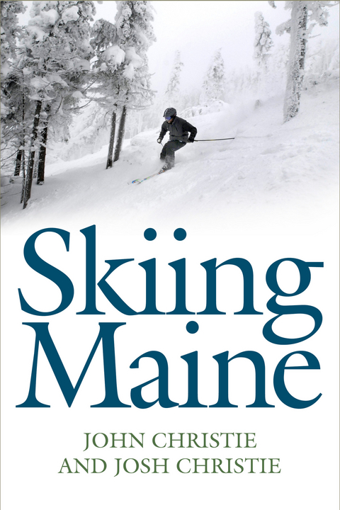 Skiing Maine -  John Christie,  Josh Christie