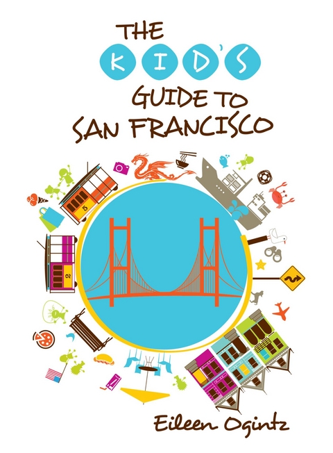 Kid's Guide to San Francisco -  Eileen Ogintz