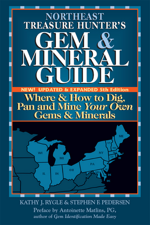 Northeast Treasure Hunter's Gem & Mineral Guide (5th Edition) -  Stephen F. Pedersen,  Kathy J. Rygle