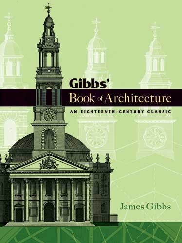 Gibbs' Book of Architecture -  James Gibbs