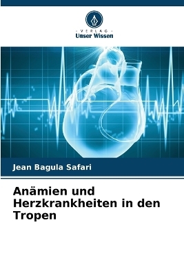 Anämien und Herzkrankheiten in den Tropen - Jean Bagula Safari