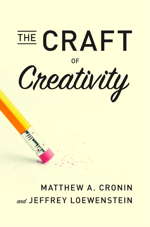 Craft of Creativity -  Matthew A. Cronin,  Jeffrey Loewenstein