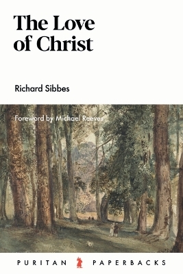 The Love of Christ - Richard Sibbes