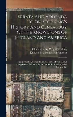 Errata And Addenda To Dr. Stocking's History And Genealogy Of The Knowltons Of England And America - 