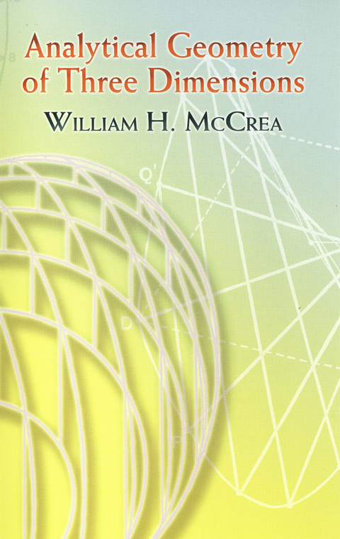 Analytical Geometry of Three Dimensions -  William H. McCrea