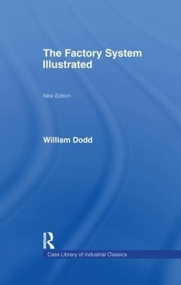 Factory System Illustrated - William Dodd