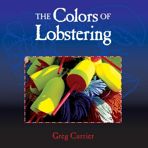 Colors of Lobstering -  Greg Currier