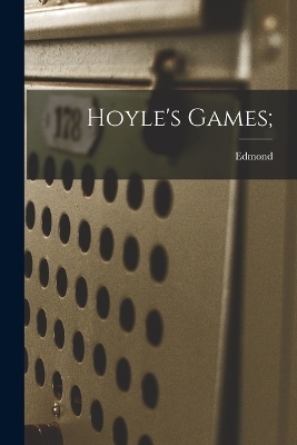 Hoyle's Games; - Edmond 1672-1769 Hoyle