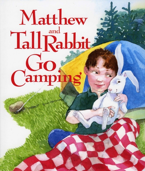 Matthew and Tall Rabbit Go Camping -  Susan Meyer