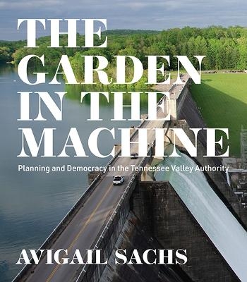 The Garden in the Machine - Avigail Sachs