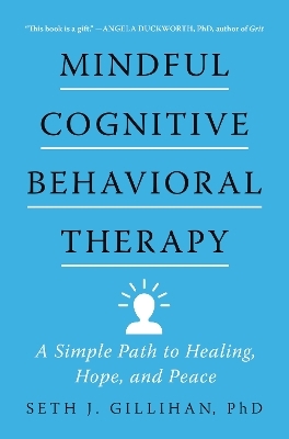 Mindful Cognitive Behavioral Therapy - Seth J. Gillihan