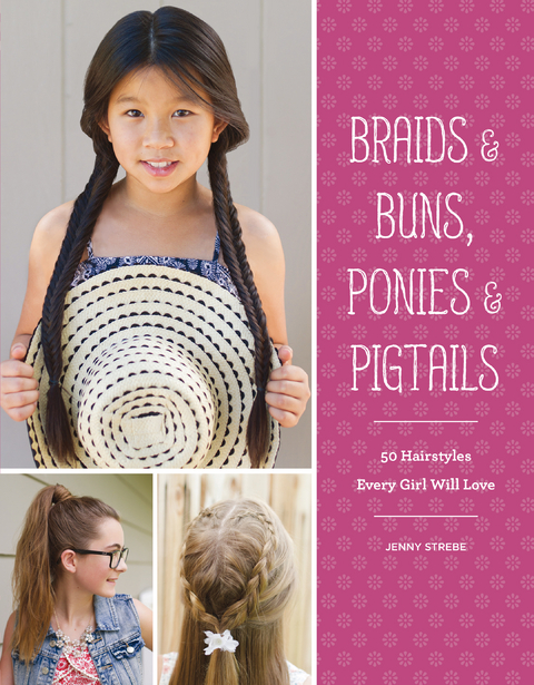 Braids & Buns, Ponies & Pigtails -  Jenny Strebe