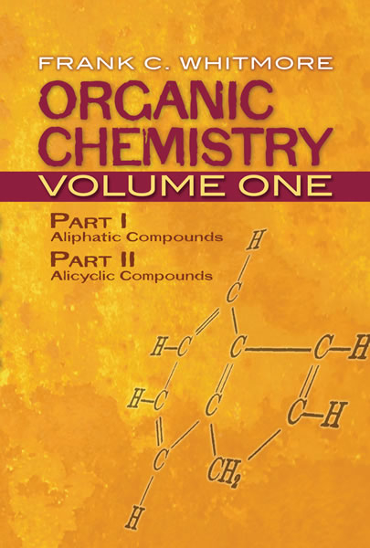 Organic Chemistry, Volume One -  Frank C. Whitmore