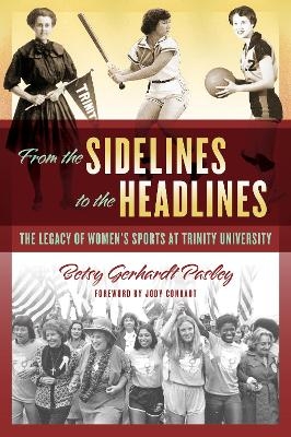 From the Sidelines to the Headlines - Betsy Gerhardt Pasley