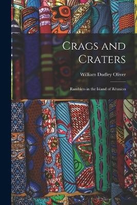 Crags and Craters - William Dudley Oliver