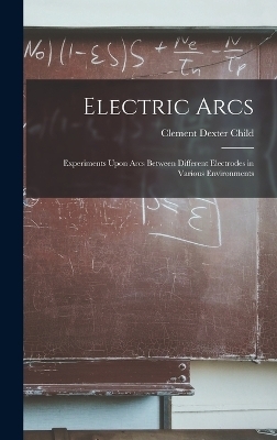 Electric Arcs - Clement Dexter Child