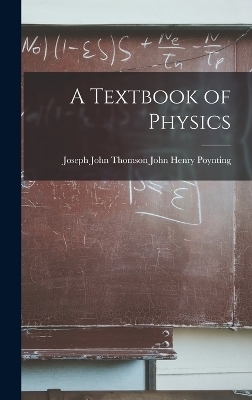 A Textbook of Physics - Joseph John Thomson Henry Poynting