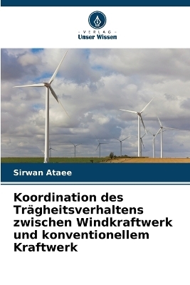 Koordination des Trägheitsverhaltens zwischen Windkraftwerk und konventionellem Kraftwerk - Sirwan Ataee