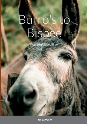 Burro's to Bisbee - TOM LEFTWICH