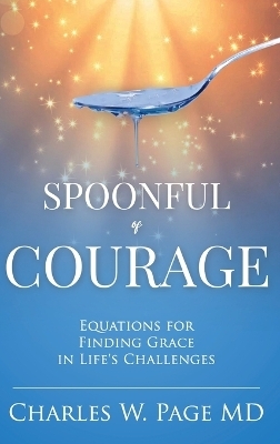 Spoonful of Courage - Charles W Page