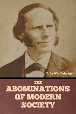 The Abominations of Modern Society - T De Witt Talmage