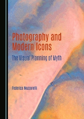 Photography and Modern Icons - Federica Muzzarelli