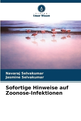 Sofortige Hinweise auf Zoonose-Infektionen - Navaraj Selvakumar, Jasmine Selvakumar