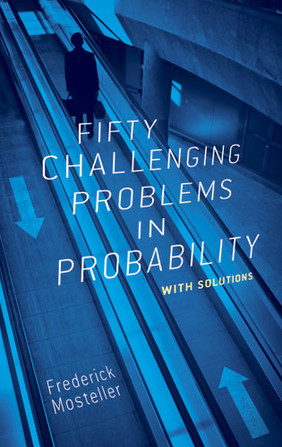 Fifty Challenging Problems in Probability with Solutions -  Frederick Mosteller