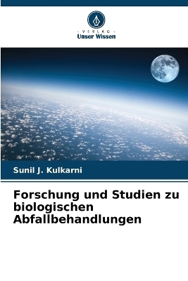 Forschung und Studien zu biologischen Abfallbehandlungen - Sunil J Kulkarni