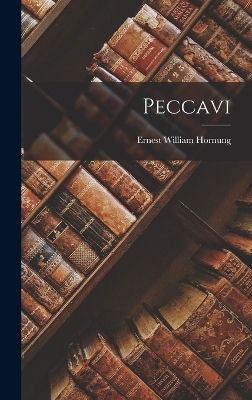 Peccavi - Ernest William Hornung
