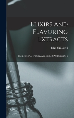 Elixirs And Flavoring Extracts - John Uri Lloyd