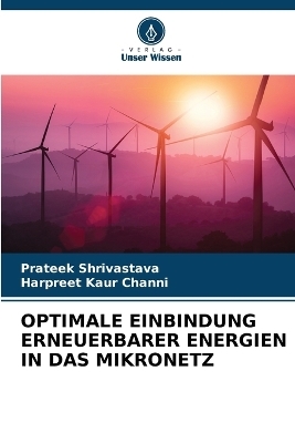 Optimale Einbindung Erneuerbarer Energien in Das Mikronetz - Prateek Shrivastava, Harpreet Kaur Channi
