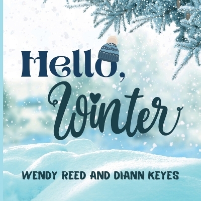 Hello, Winter - Wendy Reed, DiAnn Keyes