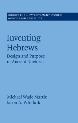 Inventing Hebrews - Michael Wade Martin, Jason A. Whitlark