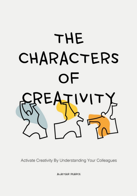 The Characters of Creativity - Alastair Pearce