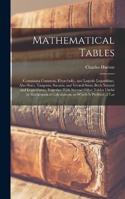 Mathematical Tables - Charles Hutton