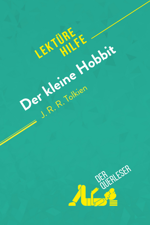 Der kleine Hobbit von J. R. R. Tolkien (Lektürehilfe) - Hadrien Seret, Célia Ramain