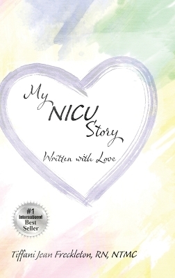 My NICU Story - Tiffani Jean Freckleton
