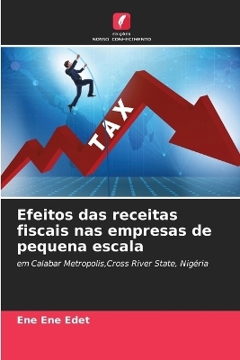 Efeitos das receitas fiscais nas empresas de pequena escala - Ene Ene Edet