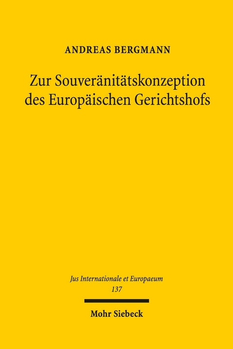 Zur Souveränitätskonzeption des Europäischen Gerichtshofs -  Andreas Bergmann