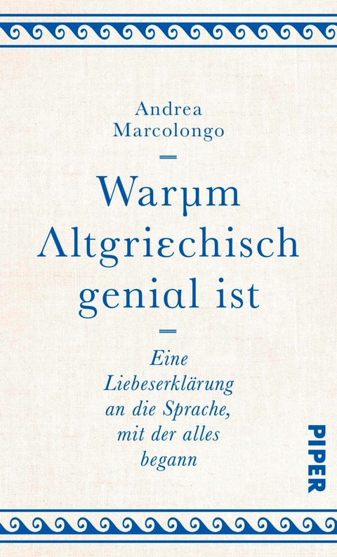 Warum Altgriechisch genial ist -  Andrea Marcolongo