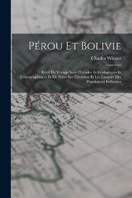Pérou Et Bolivie - Charles Wiener