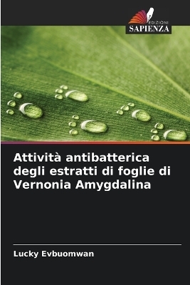 Attività antibatterica degli estratti di foglie di Vernonia Amygdalina - Lucky Evbuomwan