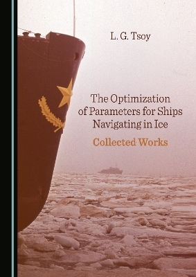 The Optimization of Parameters for Ships Navigating in Ice - L. G. Tsoy