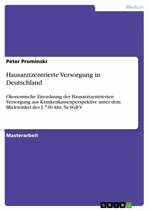 Hausarztzentrierte Versorgung in Deutschland - Peter Prominski