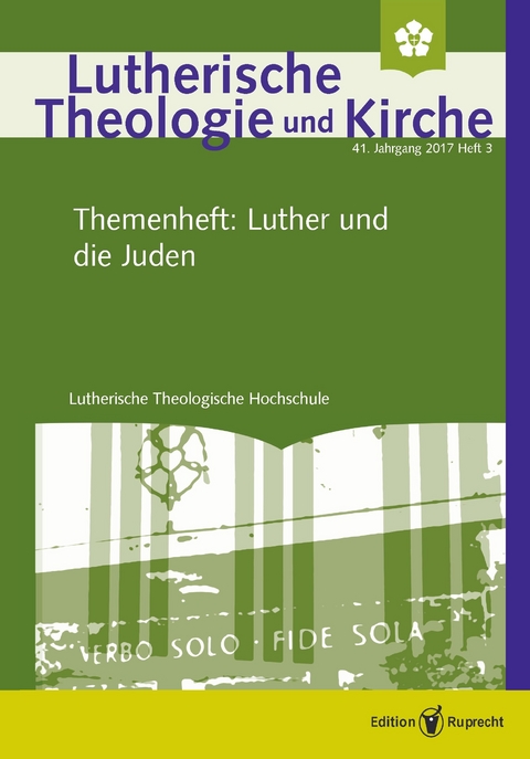 Lutherische Theologie und Kirche - 3/2017 - Einzelkapitel - »Luther und die Juden« im jüdisch-christlichen Dialog -  Martin Stöhr