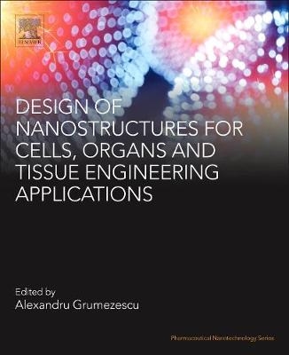 Nanostructures for the Engineering of Cells, Tissues and Organs - 